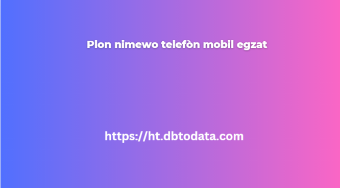 Plon nimewo telefòn mobil egzat